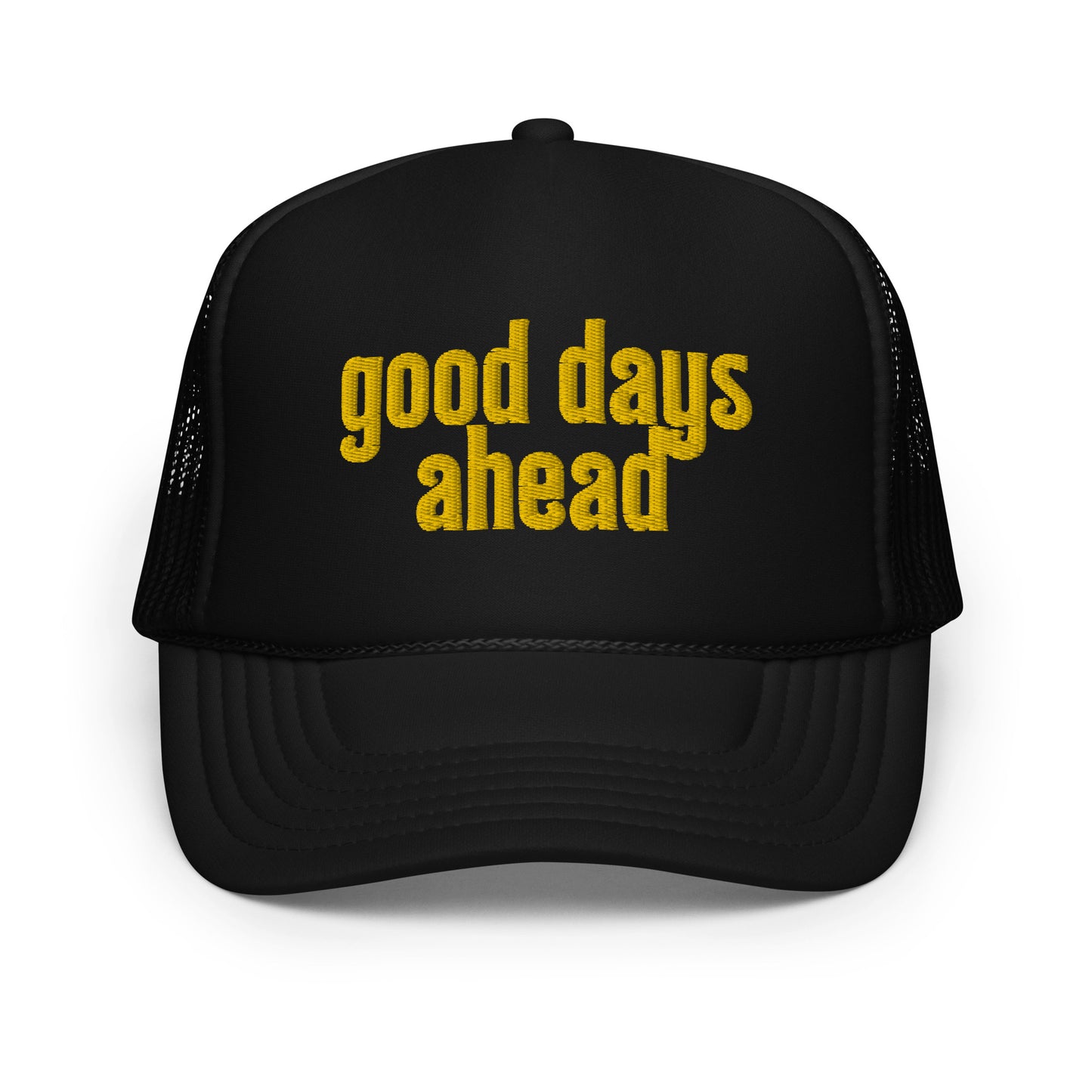 Good Days Ahead Trucker Hat