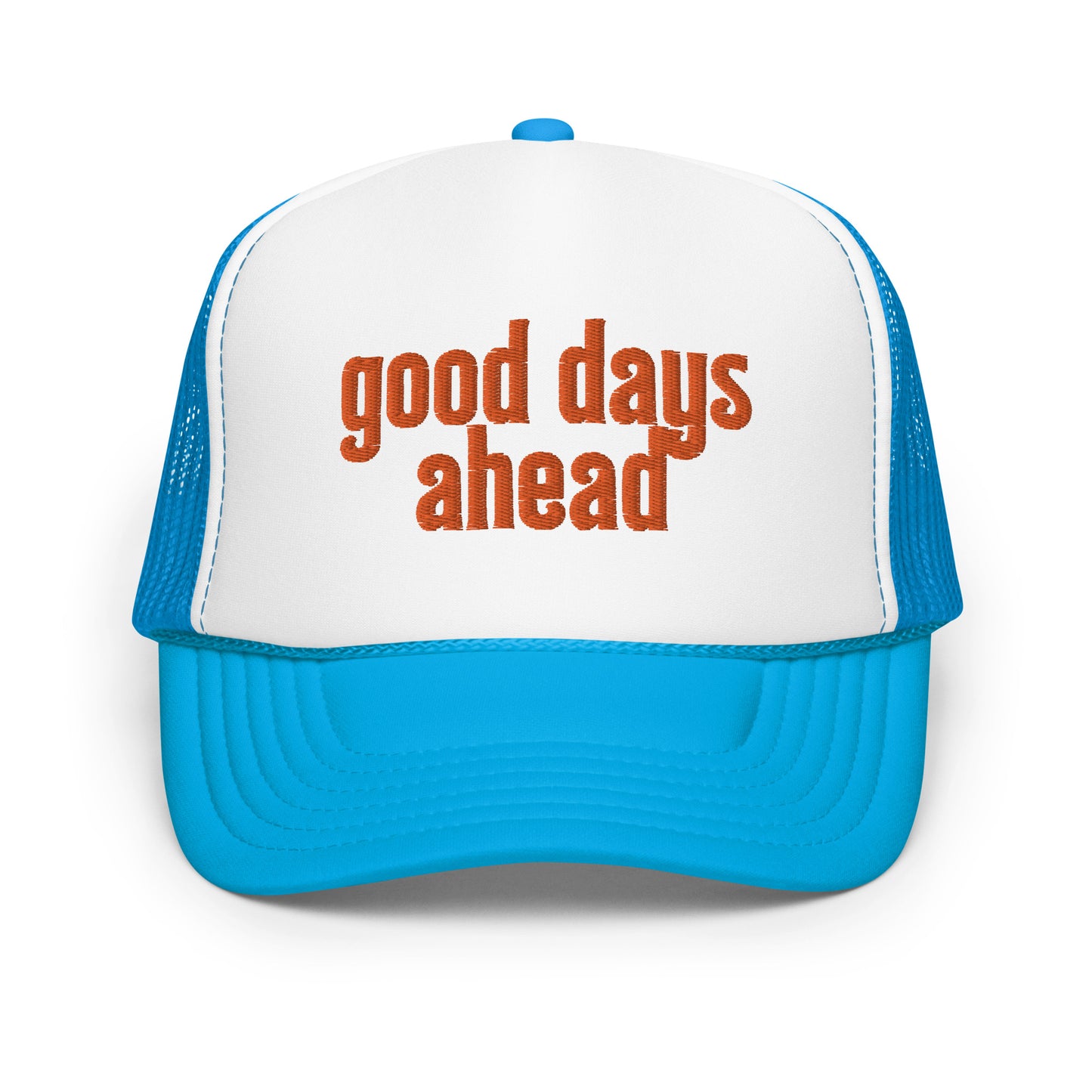 Good Days Ahead Trucker Hat