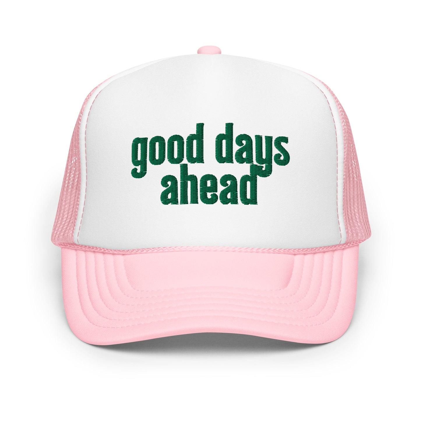 Good Days Ahead Trucker Hat