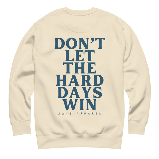 dont let the hard days win crewnweck sweatshirt beige