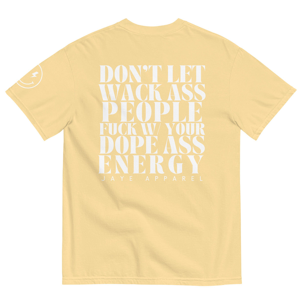 dont let wack ass people fuck with your dope ass energy tee jaye apparel butter