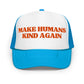 make humans kind again hat blue orange