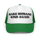 make humans kind again hat green