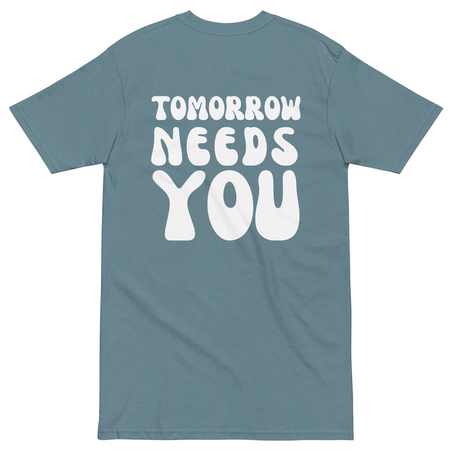 Tomorrow Needs You Tee