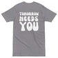 Tomorrow Needs You Tee