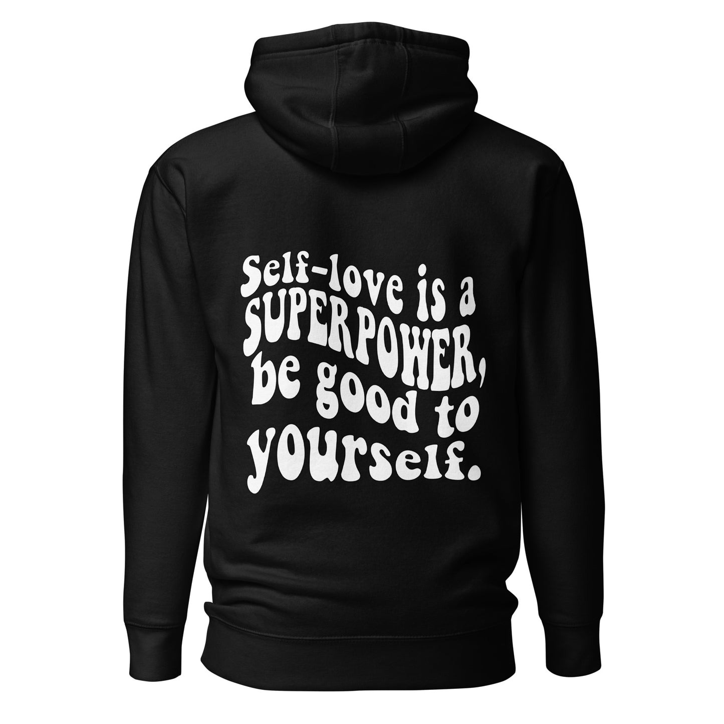 Self-love is a Superpower Be Good To Yourself Hooded Sweatshirt