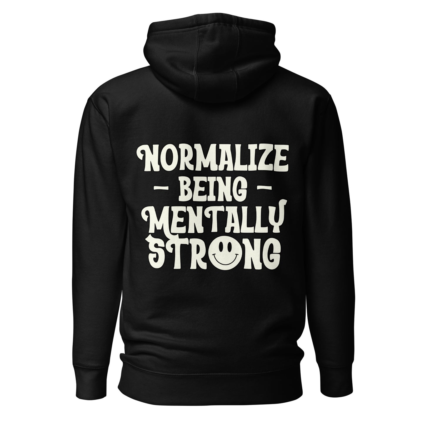 Normalize Being Strong Mentally Hooded Sweatshirt