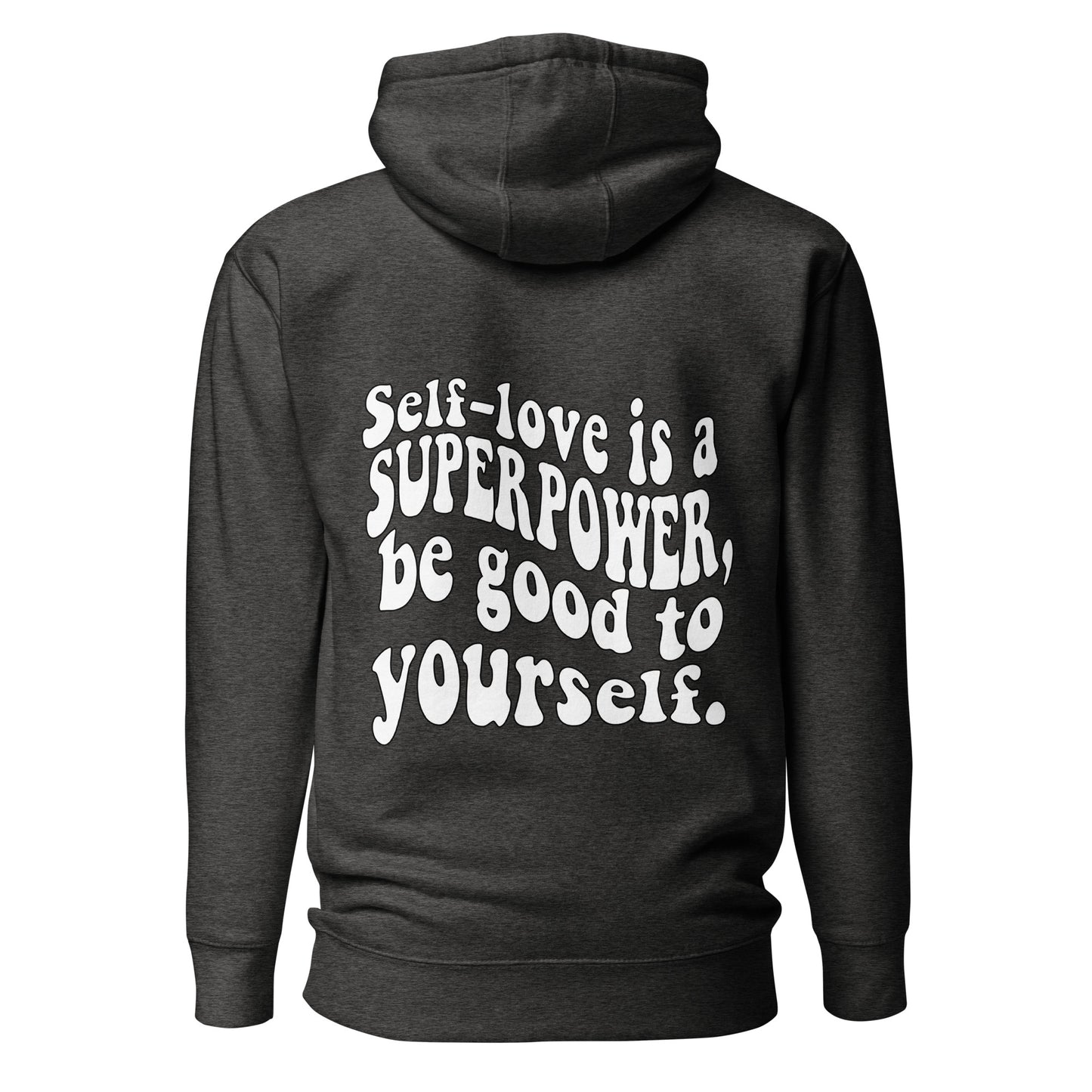 Self-love is a Superpower Be Good To Yourself Hooded Sweatshirt