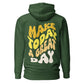 Make Today A Great Day Hooded Sweatshirt