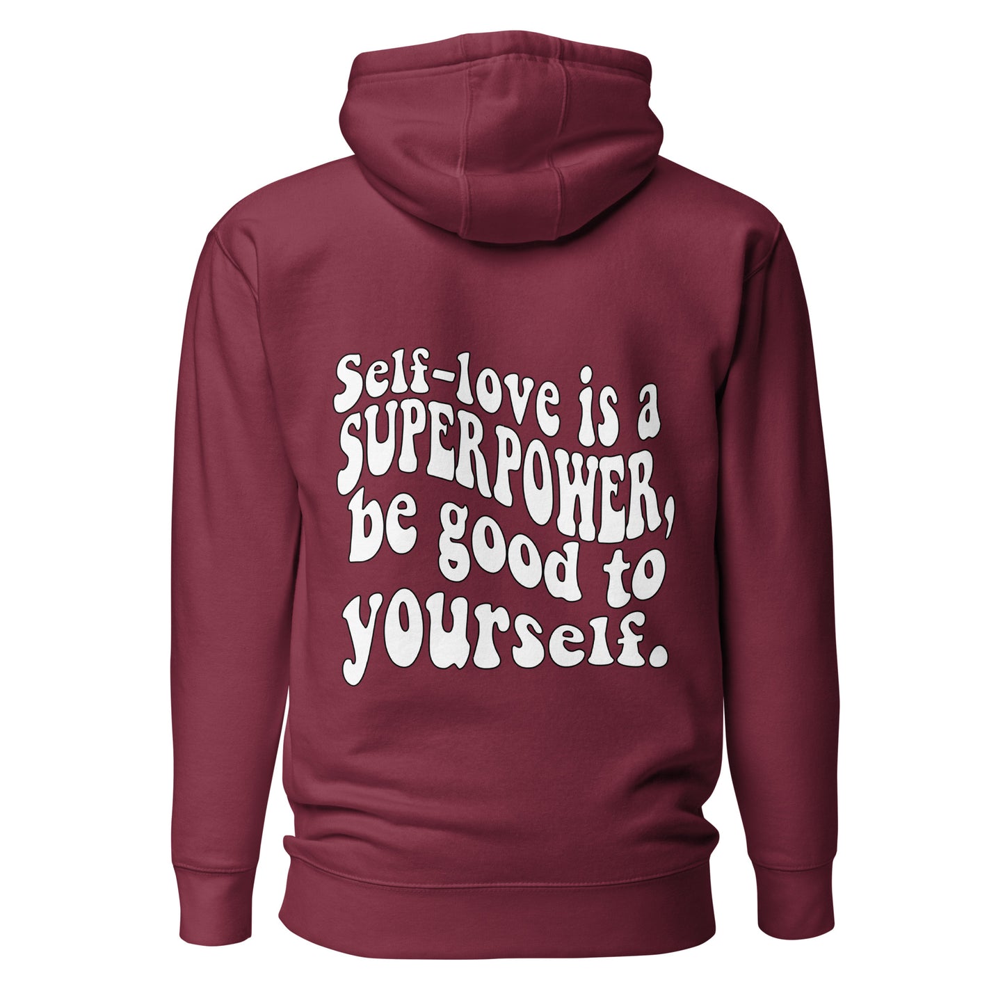 Self-love is a Superpower Be Good To Yourself Hooded Sweatshirt