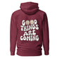 Good Things Are Coming Hooded Sweatshirt