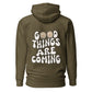 Good Things Are Coming Hooded Sweatshirt