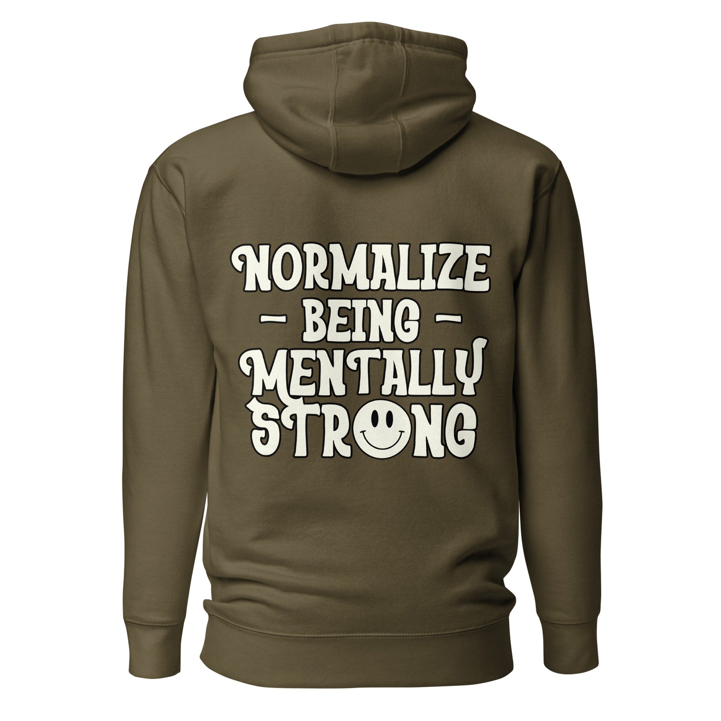 Normalize Being Strong Mentally Hooded Sweatshirt