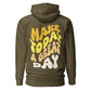 Make Today A Great Day Hooded Sweatshirt