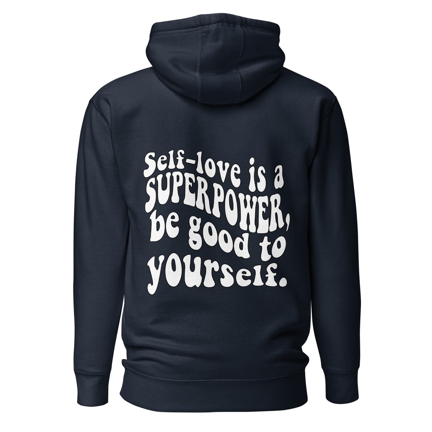 Self-love is a Superpower Be Good To Yourself Hooded Sweatshirt