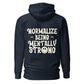 Normalize Being Strong Mentally Hooded Sweatshirt