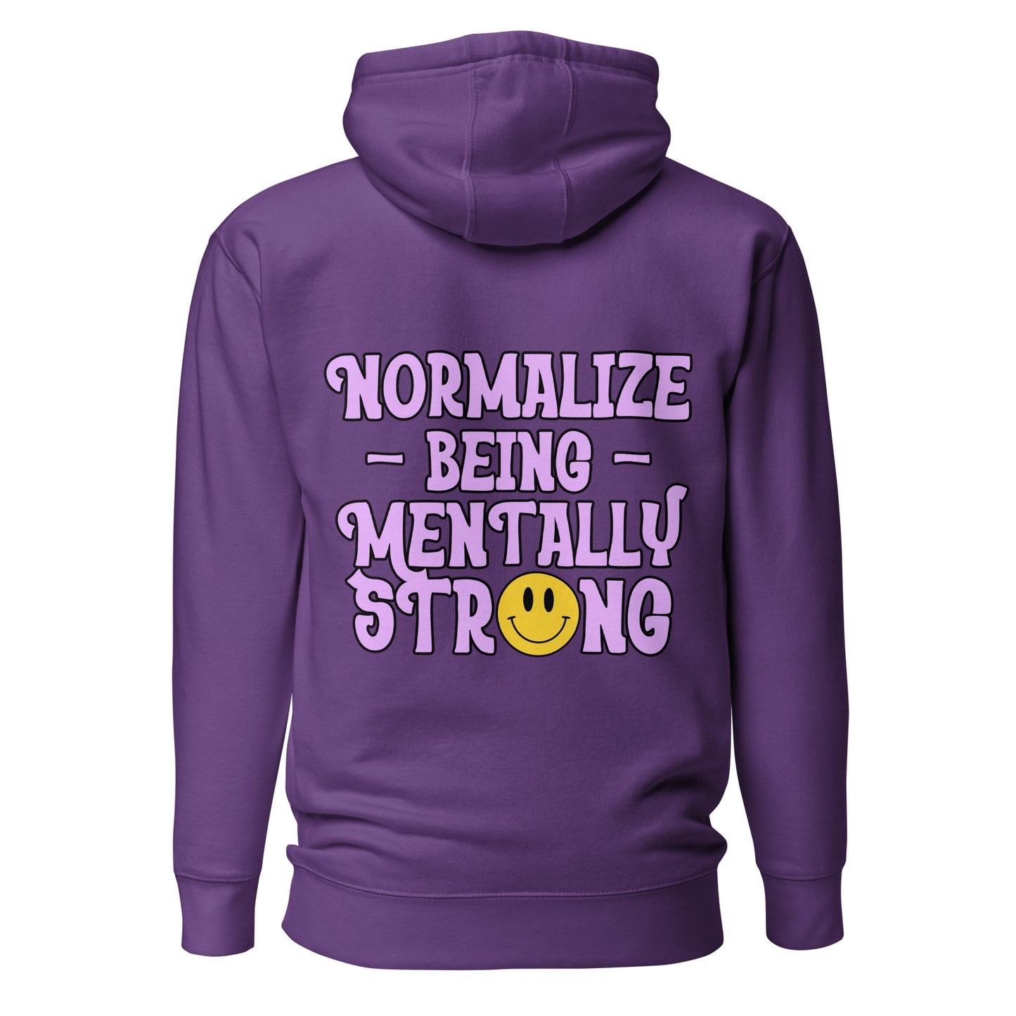 Normalize Being Strong Mentally Hooded Sweatshirt