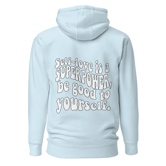 Self-love is a Superpower Be Good To Yourself Hooded Sweatshirt