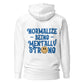 Normalize Being Strong Mentally Hooded Sweatshirt