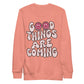 Good Things Are Coming Crewneck Sweatshirt