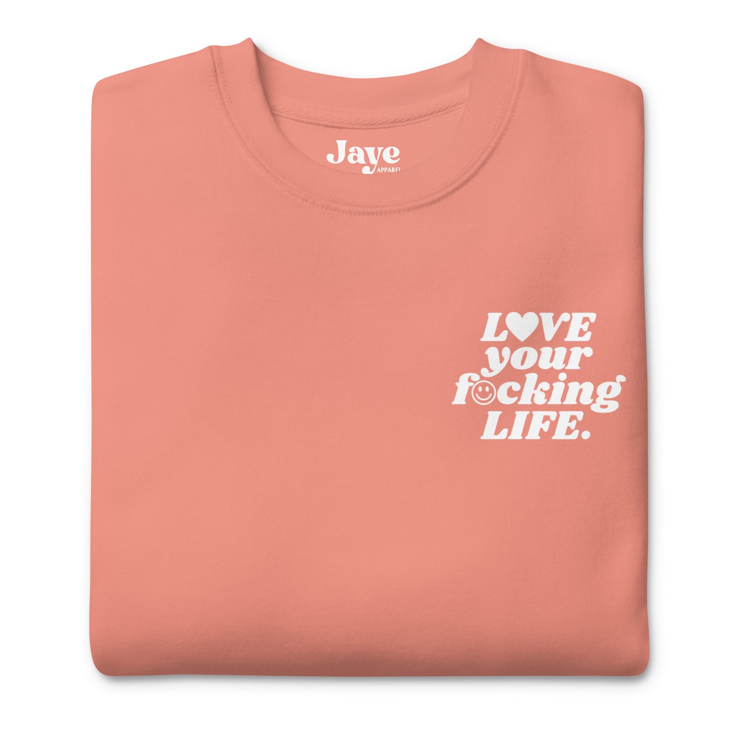 Love Your Fucking Life Crewneck Sweatshirt