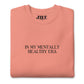 In My Mentally Healthy Era Embroidered Crewneck Sweatshirt