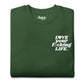 Love Your Fucking Life Crewneck Sweatshirt