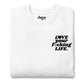 Love Your Fucking Life Crewneck Sweatshirt