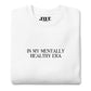 In My Mentally Healthy Era Embroidered Crewneck Sweatshirt