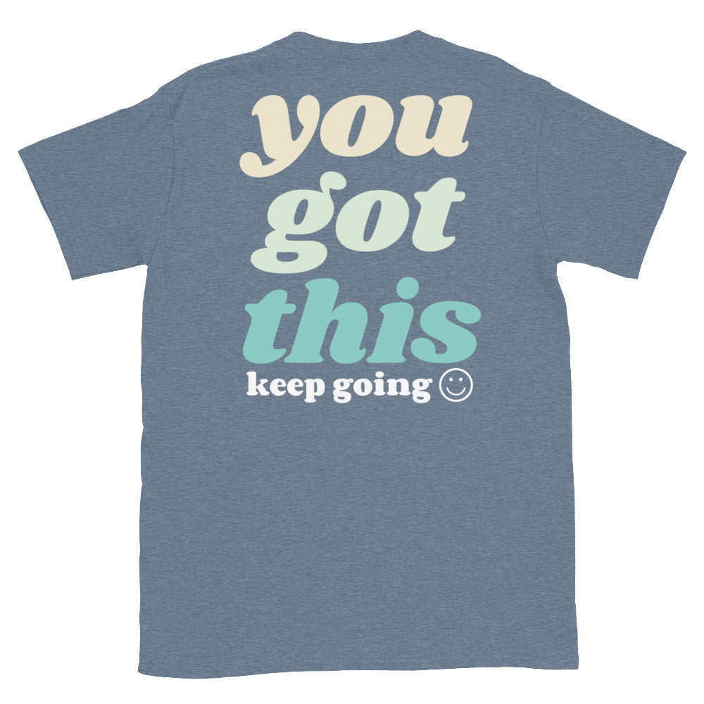 you got this keep going tee jaye apparel