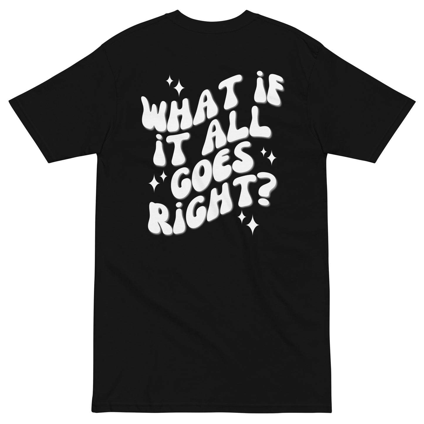 What If It All Goes Right Tee