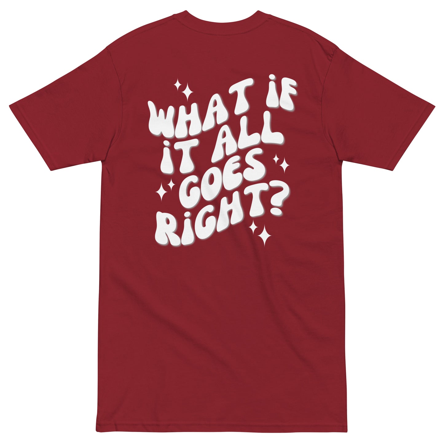 What If It All Goes Right Tee