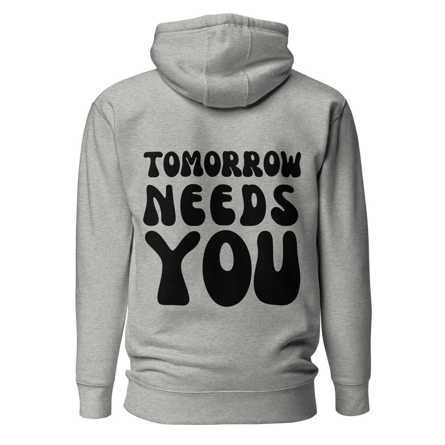 Tomorrow Needs You Hooded Sweatshirt