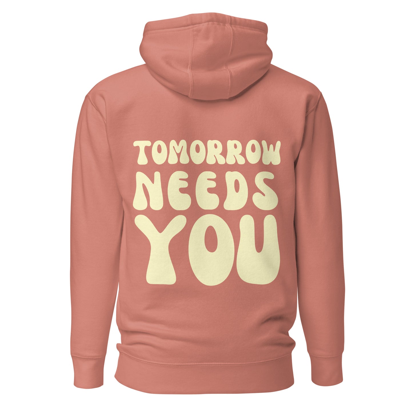 Tomorrow Needs You Hooded Sweatshirt