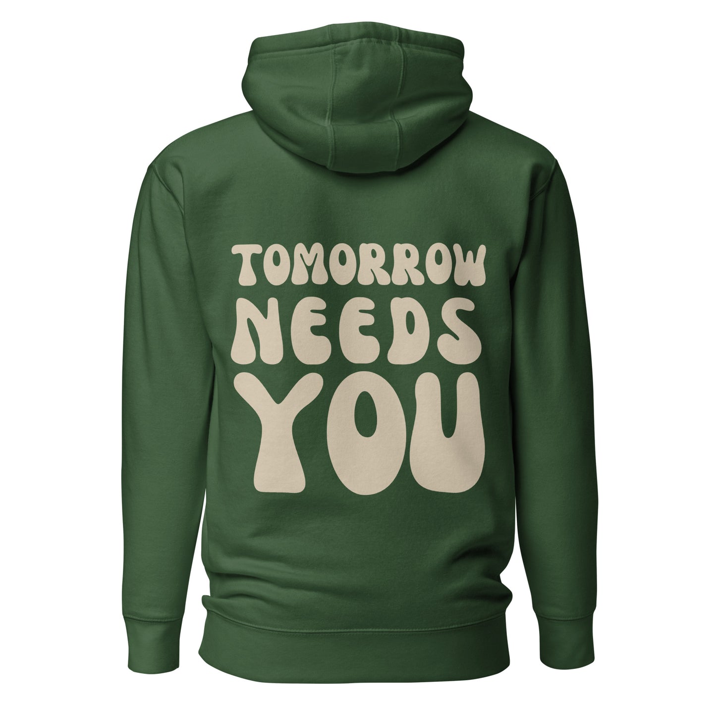 Tomorrow Needs You Hooded Sweatshirt