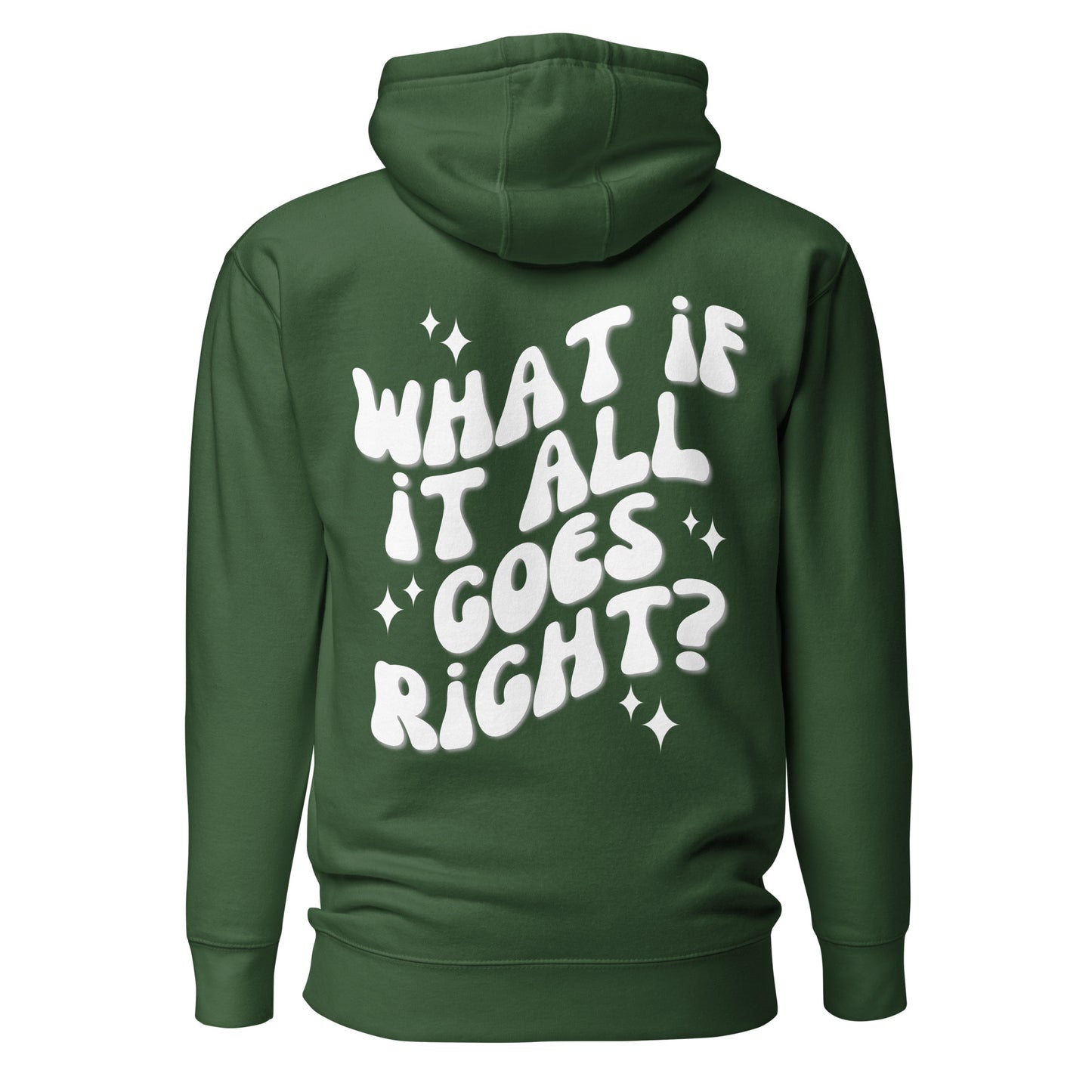 What If It All Goes Right Hooded Sweatshirt