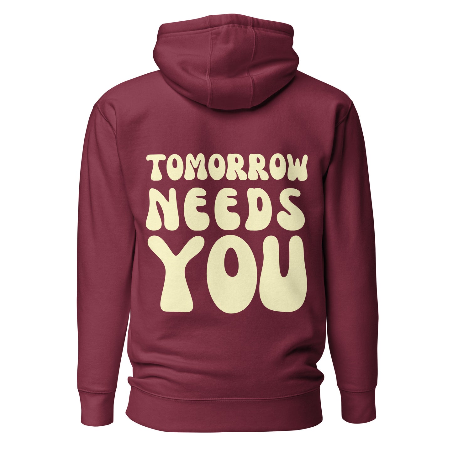 Tomorrow Needs You Hooded Sweatshirt