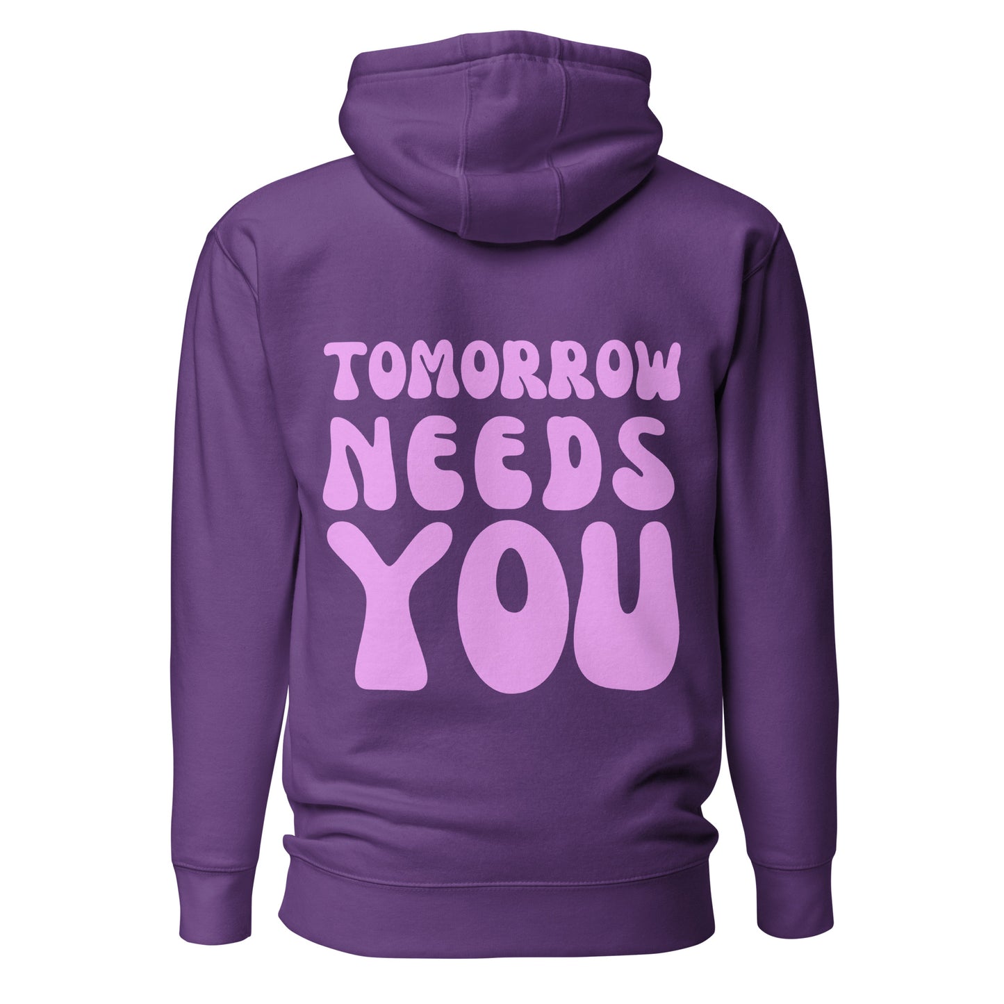 Tomorrow Needs You Hooded Sweatshirt