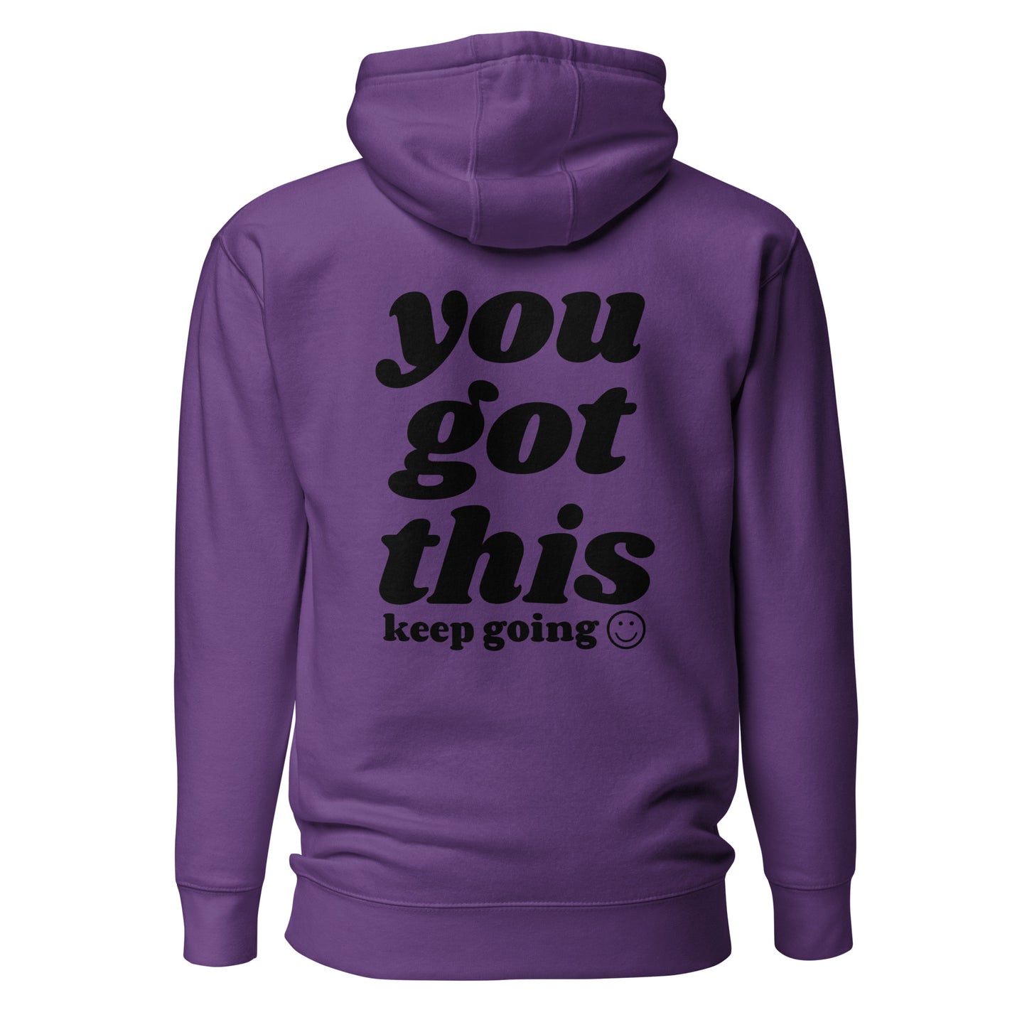 You Got This - Keep Going Hooded Sweatshirt