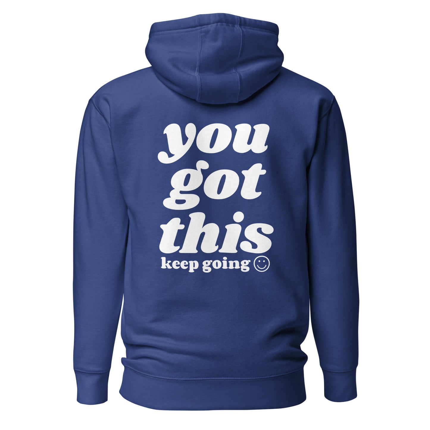 You Got This - Keep Going Hooded Sweatshirt