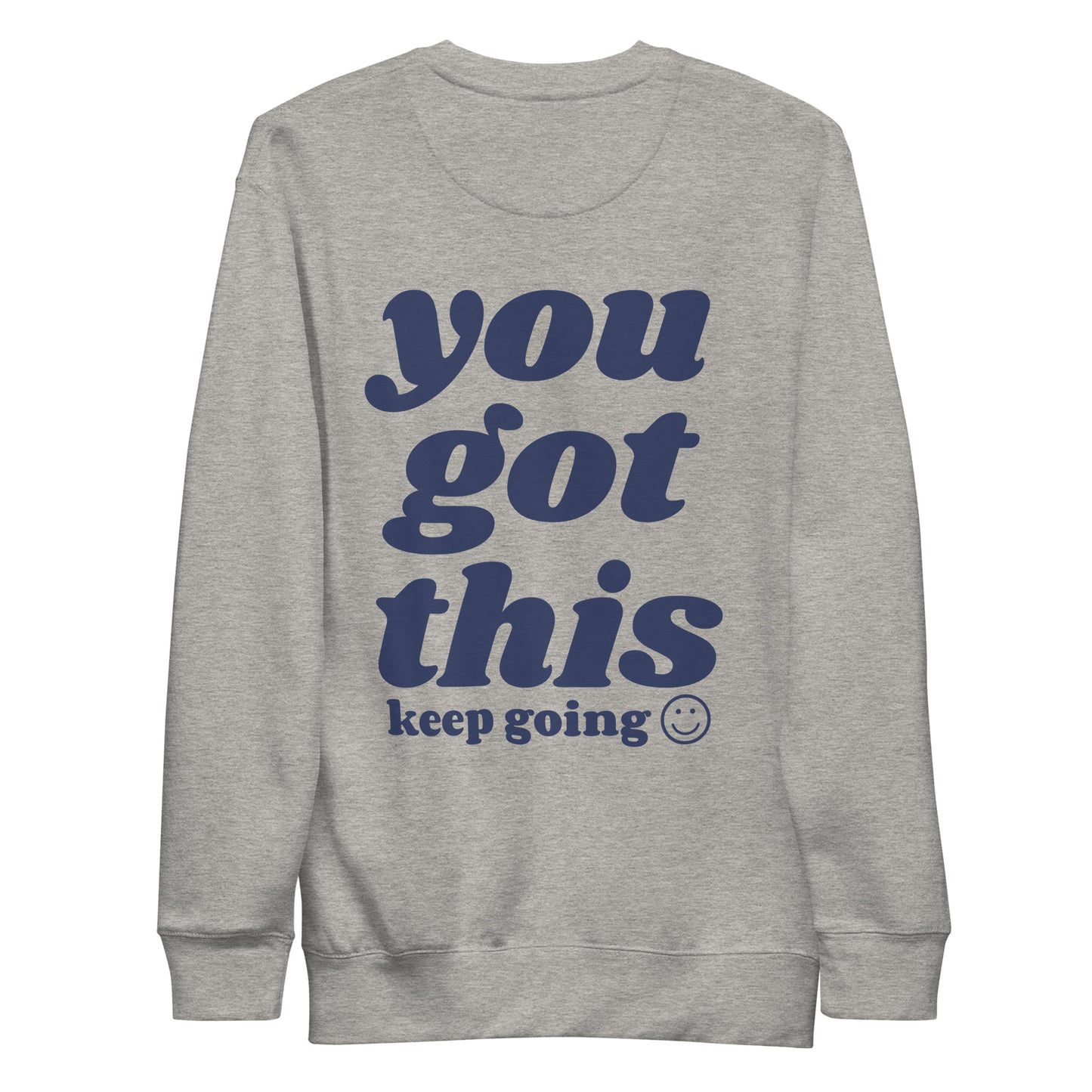 You Got This - Keep Going Crewneck Sweatshirt