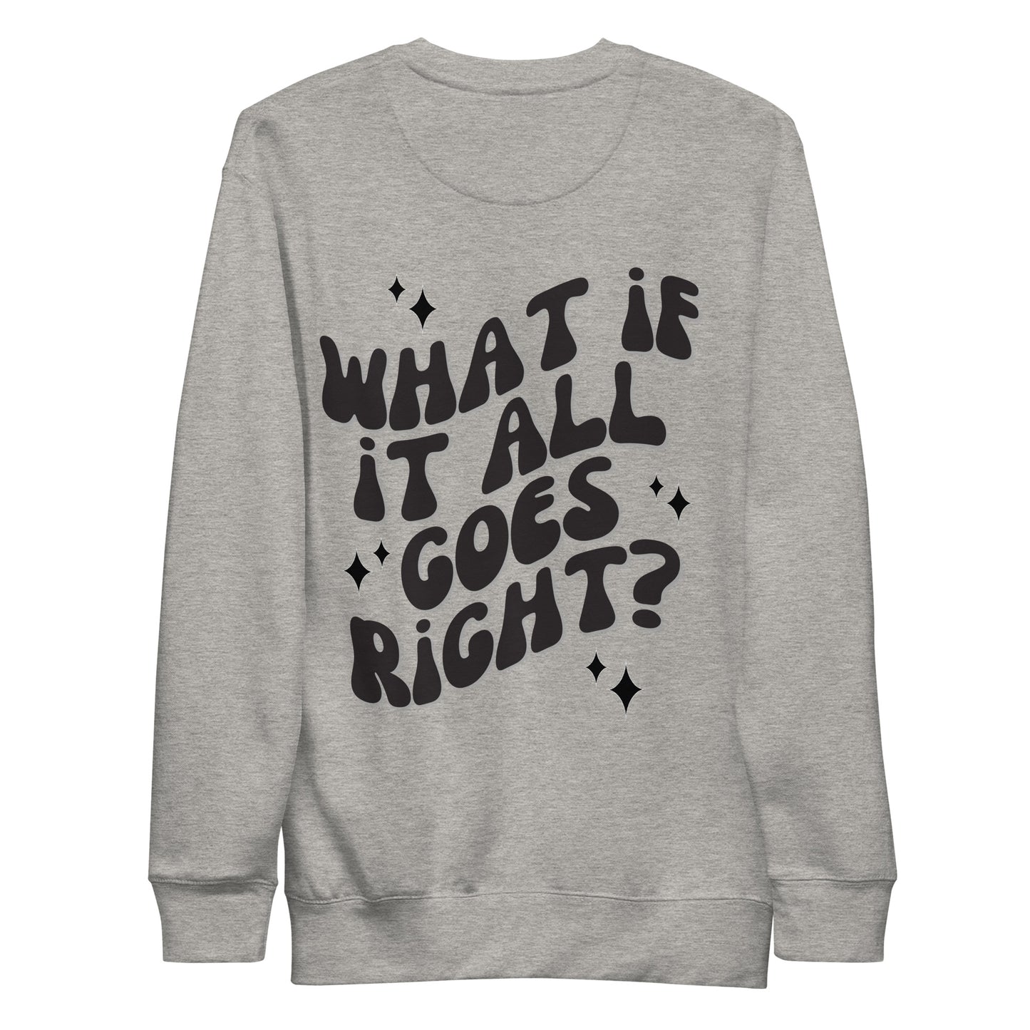 What If It All Goes Right Crewneck Sweatshirt