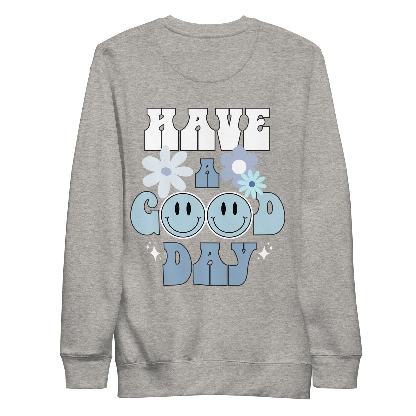 Have A Good Day Crewneck Sweatshirt