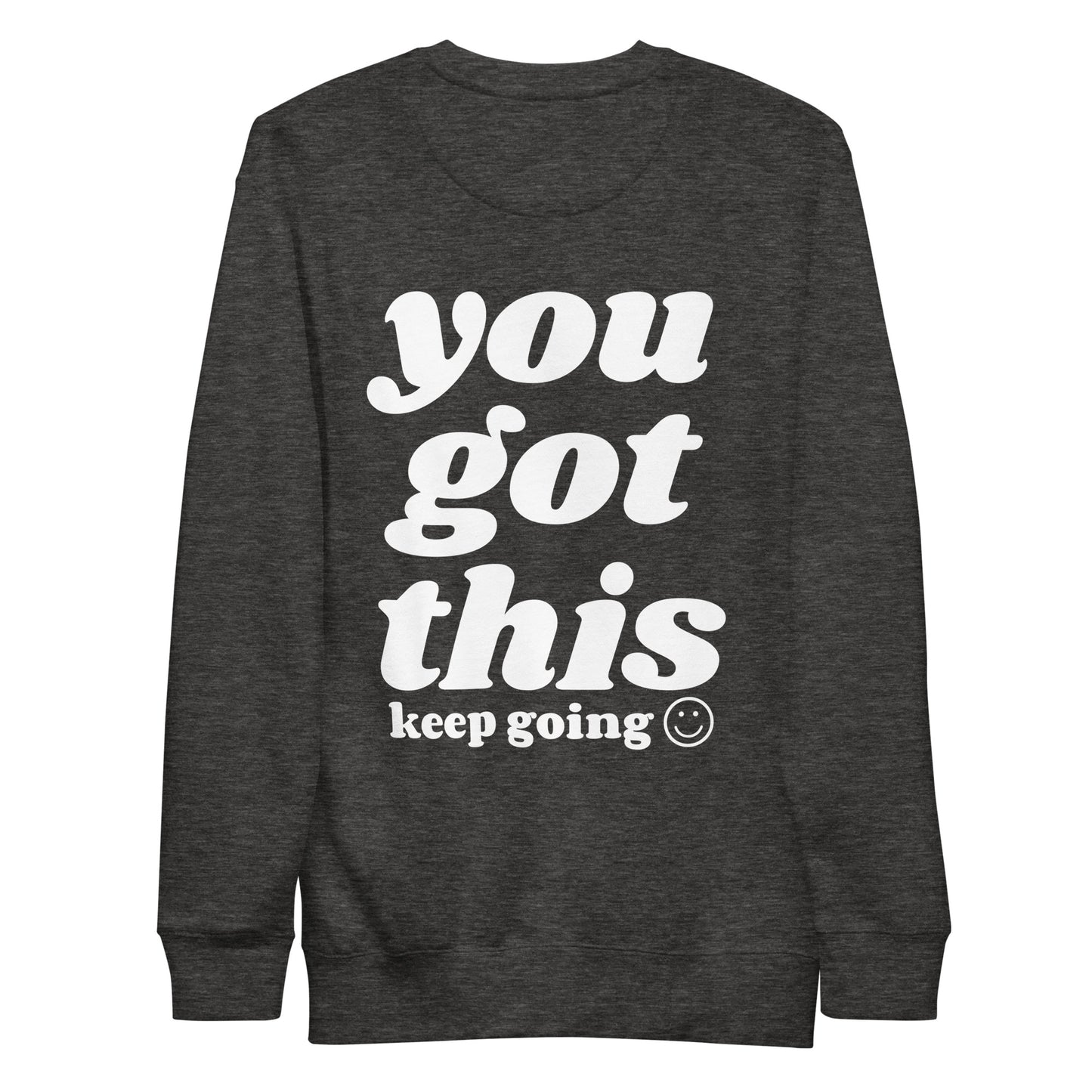 You Got This - Keep Going Crewneck Sweatshirt