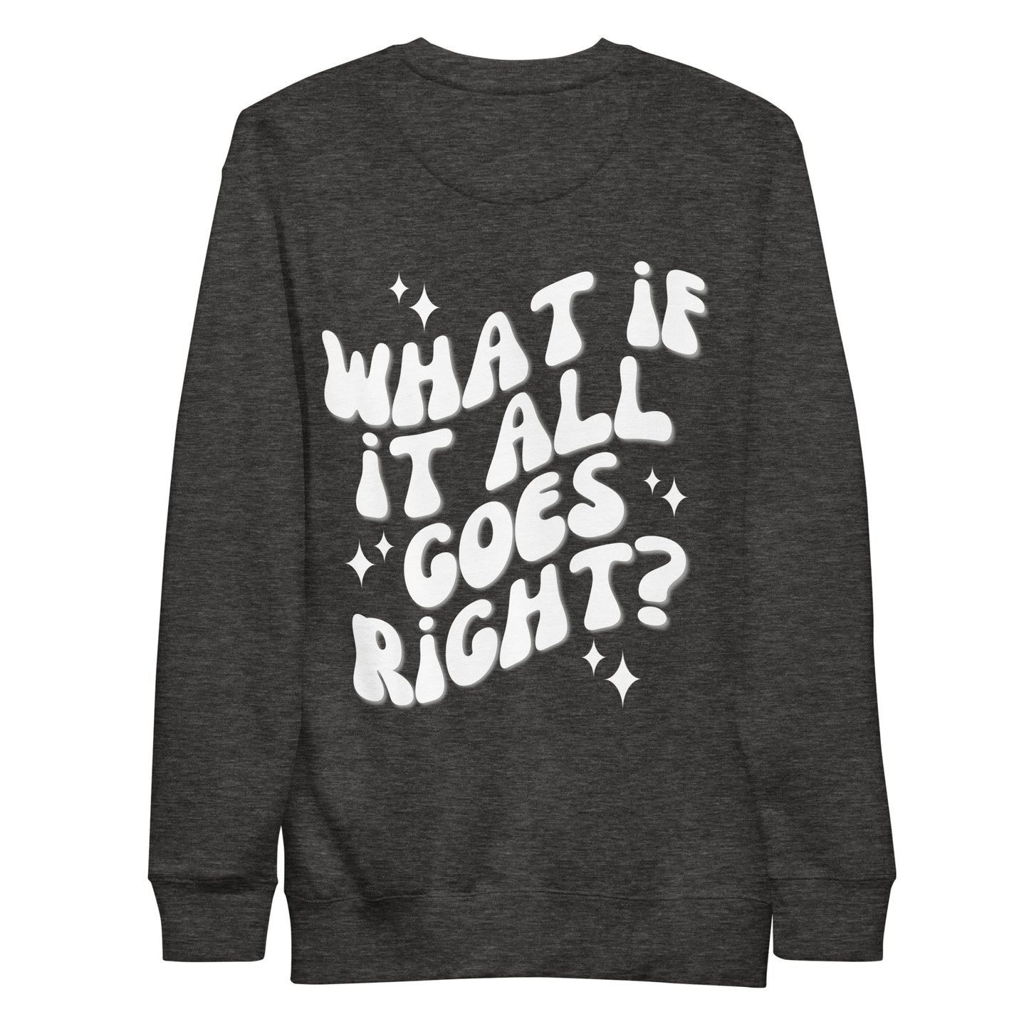 What If It All Goes Right Crewneck Sweatshirt