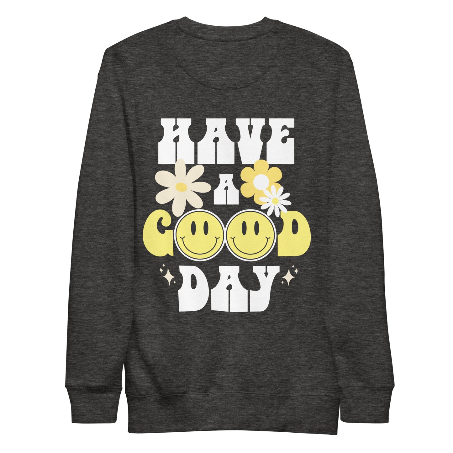 Have A Good Day Crewneck Sweatshirt