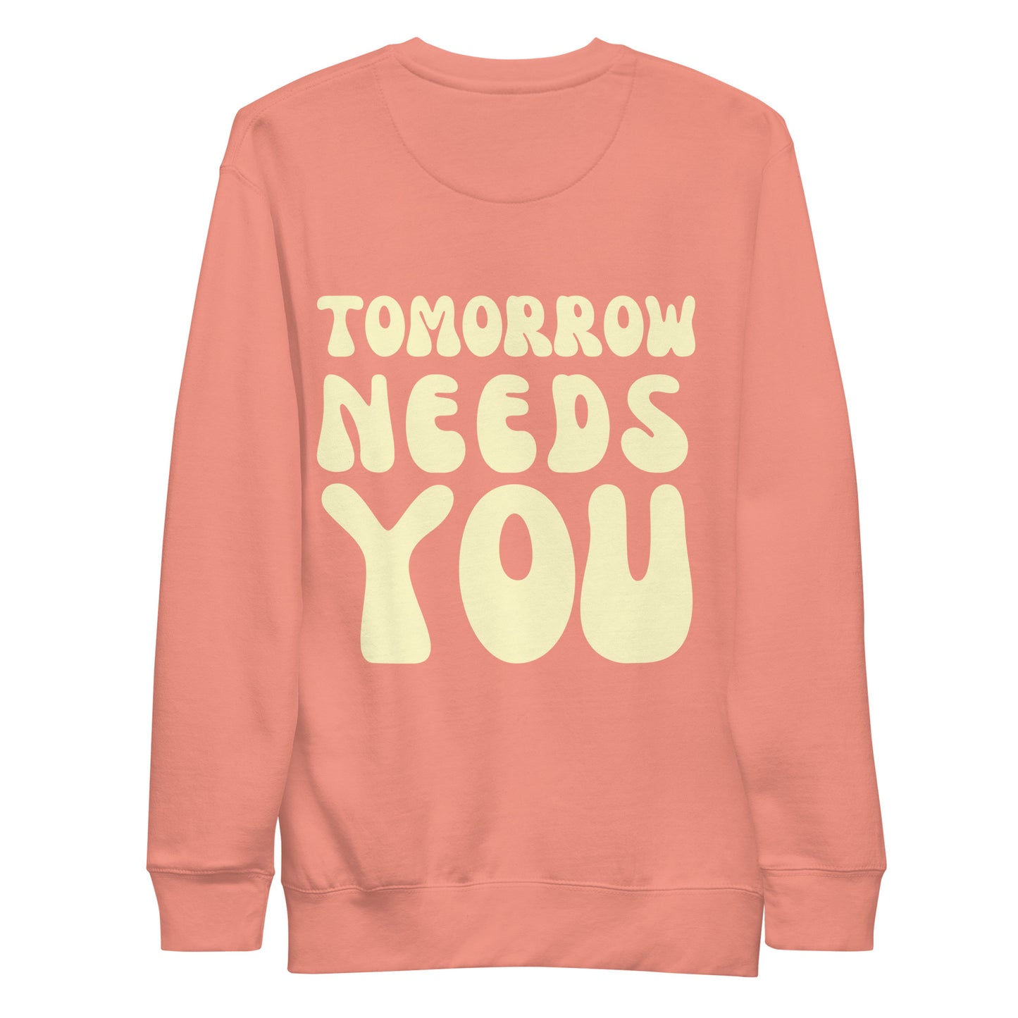 Tomorrow Needs You Crewneck Sweatshirt