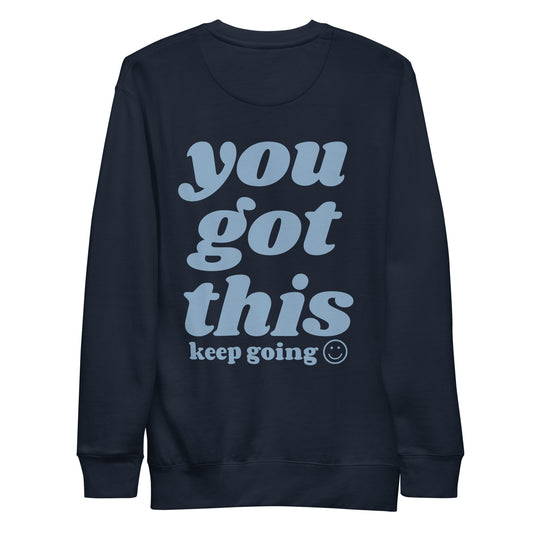 You Got This - Keep Going Crewneck Sweatshirt