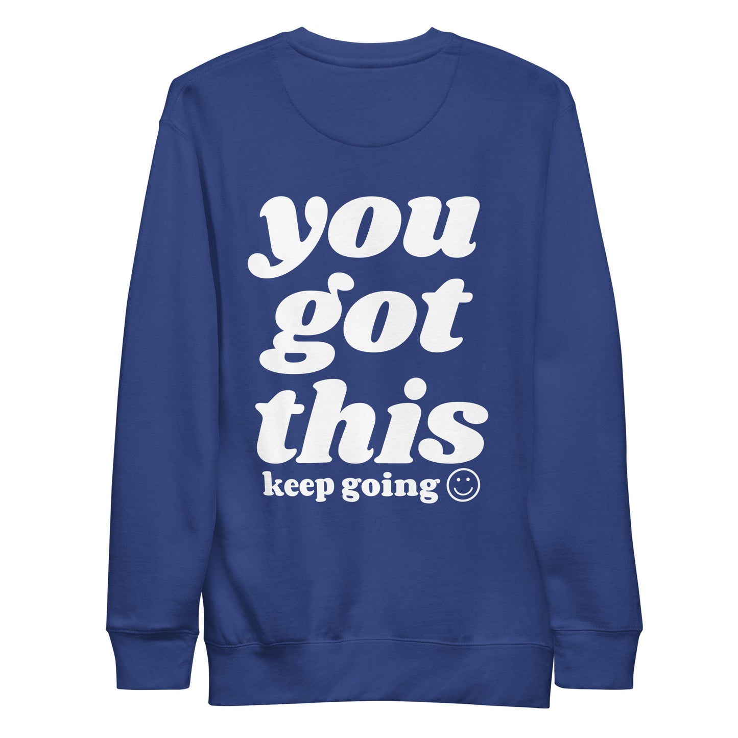 You Got This - Keep Going Crewneck Sweatshirt