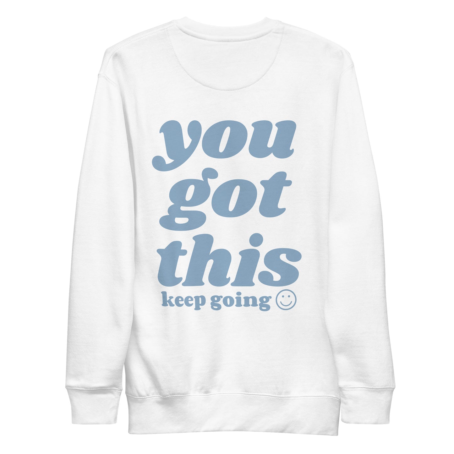 You Got This - Keep Going Crewneck Sweatshirt